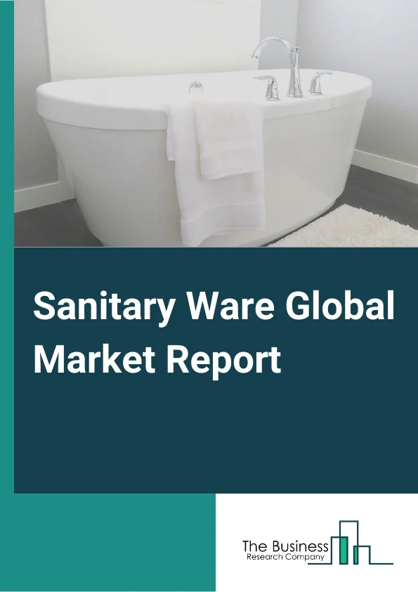 Sanitary Ware Global Market Report 2024 – By Type (Toilets, Washbasins, Urinals, Cisterns, Other Products), By Materials (Ceramic, Pressed metal, Acrylic plastics and Perspex, Other Materials), By Technologies (Slip Casting, Pressure Casting, Tape Casting, Isostatic Casting), By Sales Channels (Retail, Wholesale), By End-Users (Commercial, Residential) – Market Size, Trends, And Global Forecast 2024-2033