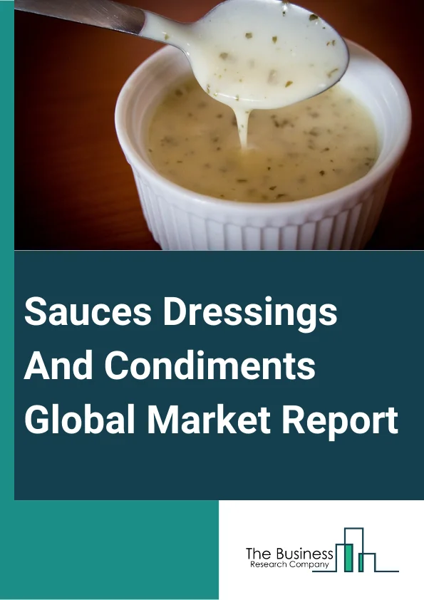 Sauces Dressings And Condiments Global Market Report 2024 – By Product Type (Table Sauces And Dressings, Dips, Cooking Sauces, Pasta And Purees, Pickled Products, Other Product Types), By Ingredients (Fruits And Vegetable, Herbs And Spices, Food Additives, Other Ingredients), By Distribution channel (Supermarket And Hypermarkets, Specialist Retailers, Convenience Stores, Other Distribution channels) – Market Size, Trends, And Global Forecast 2024-2033