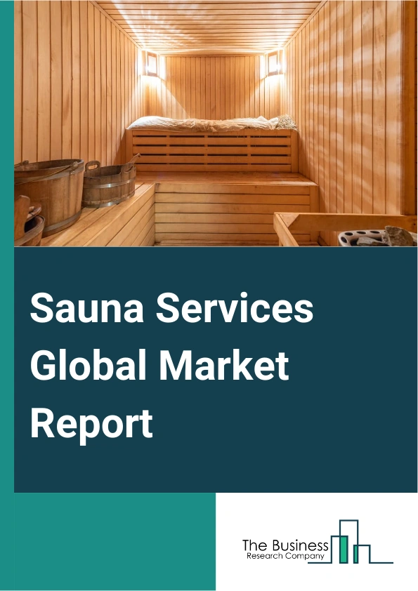Sauna Services Global Market Report 2025 – By Type (Massage Service, Food Service, Luxury Locker Rooms Service, Equipment Installation Service, Other Type), By Sauna (Traditional Or Regular Sauna, Dry Sauna, Infrared Therapy Sauna), By Application (Outdoor Saunas, Indoor Saunas), By End User (Adults, Children) – Impact of Tariff and Trade War on Market Size, Growth, Trends, and Forecast 2025–2034