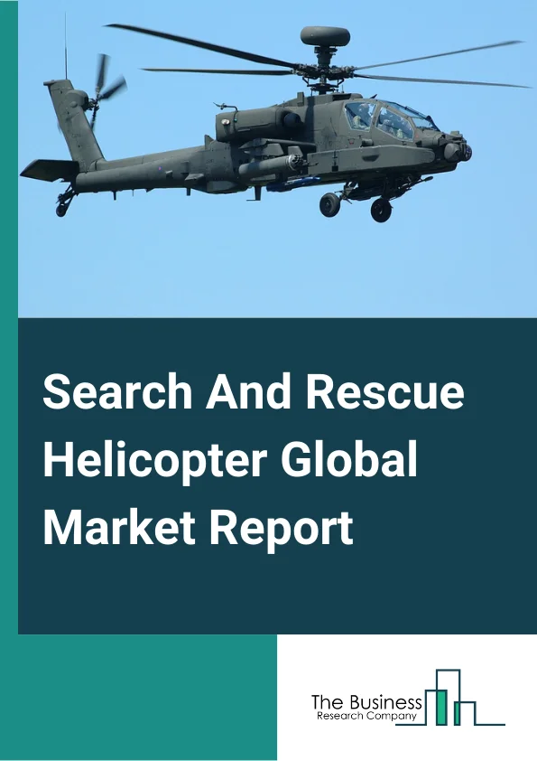 Search And Rescue Helicopter Global Market Report 2024 – By Type (Light, Medium, Heavy ), By Component (Aero Structures, Engine, Avionics, Rescue Equipment, Electrical System, Other Components), By Technology (Night Vision Devices, Forward-Looking Infrared (FLIR) Cameras, Wireless Communication System, Multifunction Displays, Advanced Direction Finding Capabilities), By End-Use (Commercial And Civil, Military) – Market Size, Trends, And Global Forecast 2024-2033