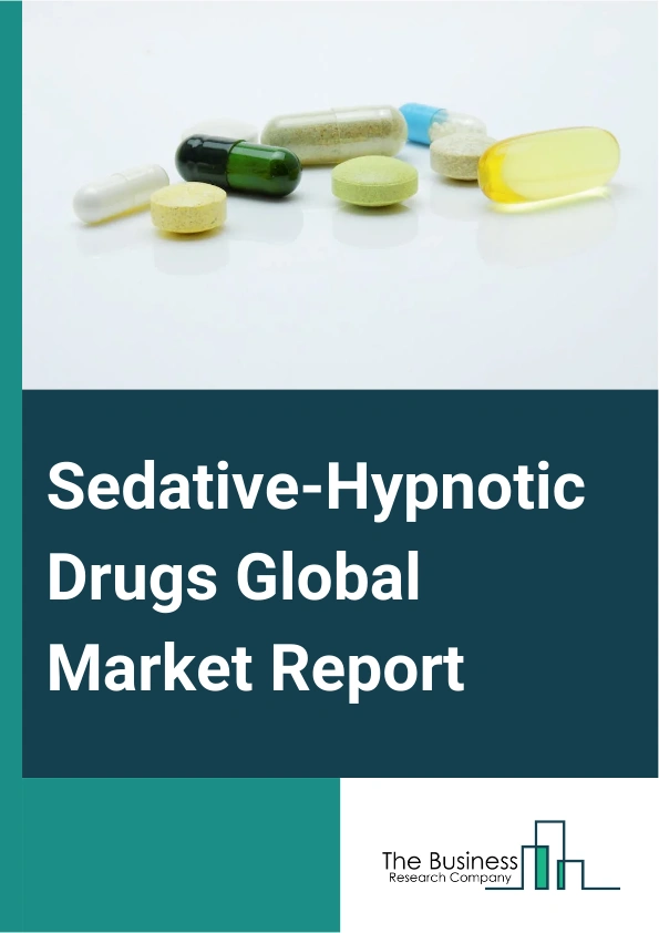 Sedative-Hypnotic Drugs Global Market Report 2025 – By Drug Class (Benzodiazepines, Barbiturates, Antihistamines, Nonbenzodiazepine, Other Drug Classes), By Route of Administration (Oral, Parenteral, Other Routes of Admi...