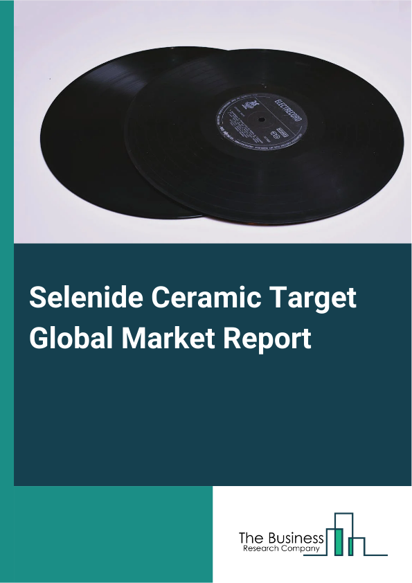 Selenide Ceramic Target