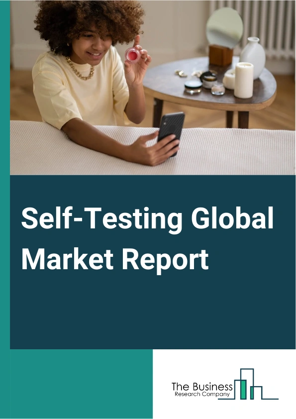 Self-Testing Global Market Report 2025 – By Product (Kits, Devices, Strips), By Sample Type (Blood, Urine, Stool, Other Sample Types), By Distribution Channel (Online, Offline ), By Application (Blood Glucose Testing, Pregnancy And Fertility Testing, Cancer Testing, Drug Abuse Testing, Sexually Transmitted Disease Or Sexually Transmitted Infection Testing, Cholesterol Testing, HIV Testing, Thyroid Testing, Other Applications) – Market Size, Trends, And Global Forecast 2025-2034