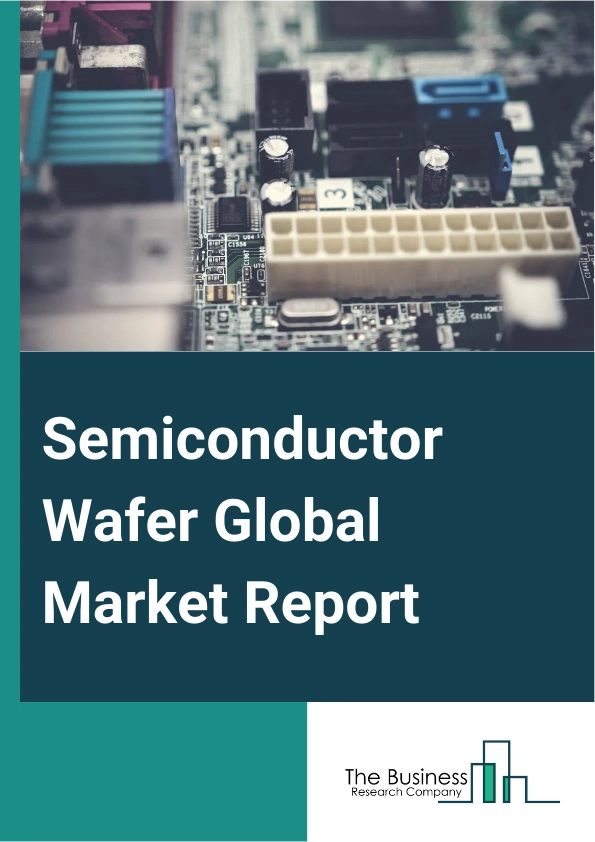 Semiconductor Wafer Global Market Report 2025 – By Product (Processor, Memory, Analog, Other Products), By Technology (Wafer Bumping, Packaging And Assembly, Testing And Inspection, Other Technologies), By Application (C...