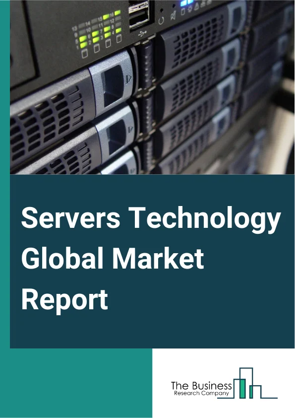 Servers Technology Global Market Report 2025 – By Product (Blade, Micro, Open Compute Project, Rack, Tower), By Enterprise Size (Micro, Small, Medium, Large), By End User (Banking, Financial Services And Insurance (BFSI)...
