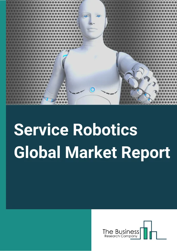 Service Robotics Global Market Report 2024 – By Type( Professional, Personal And Domestic), By Component( Hardware, Software ), By Environment( Aerial, Ground, Marine ), By End-User( Healthcare, Defense, Electronics, Automotive, Transportation, Construction, Other End Users) – Market Size, Trends, And Global Forecast 2024-2033