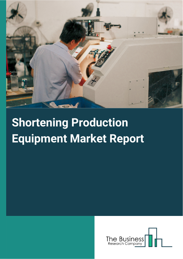 Shortening Production Equipment Market Report Infographic Image