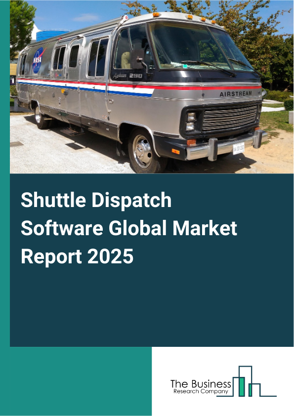 Global Shuttle Dispatch Software Market Report 2025