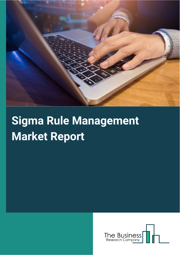 Sigma Rule Management Market Report Infographic Image