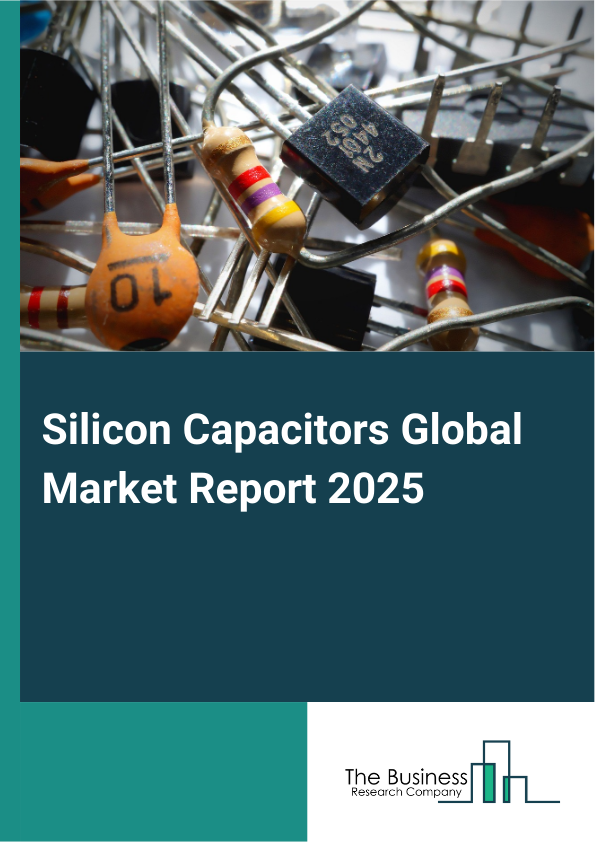 Global Silicon Capacitors Market Report 2025