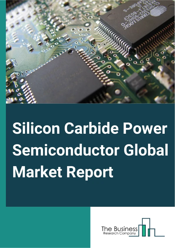 Silicon Carbide Power Semiconductor Global Market Report 2025 – By Type (Metal-Oxide Semiconductor Field-Effect Transistors (MOSFETs), Hybrid Modules, Schottky Barrier Diodes (SBDS), Insulated Gate Bipolar Transistors (I...