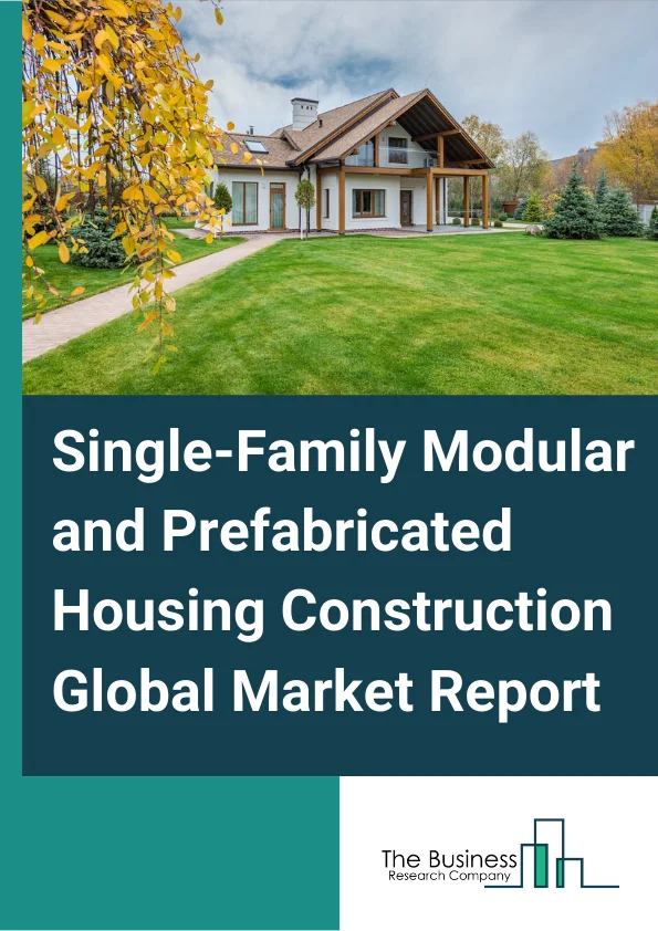 Single-Family Modular and Prefabricated Housing Construction