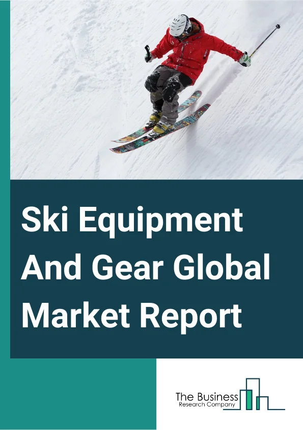 Ski Equipment And Gear Global Market Report 2025 – By Product (Clothing, Headgear, Ski And Poles, Footwear, Other Products), By Application (Male, Female, Kids), By Distribution Channel (Supermarkets And Hypermarkets, Convenience Stores, Online) – Market Size, Trends, And Global Forecast 2025-2034