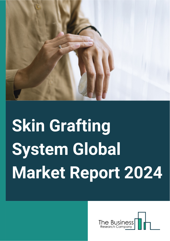 Skin Grafting System Global Market Report 2025 – By Product (Dermatomes, Wound Debridement Devices, Skin Graft Mesher Equipment, Accessories, Other Products), By Type (Autograft, Allograft), By Wound Type (Burns, Chronic...