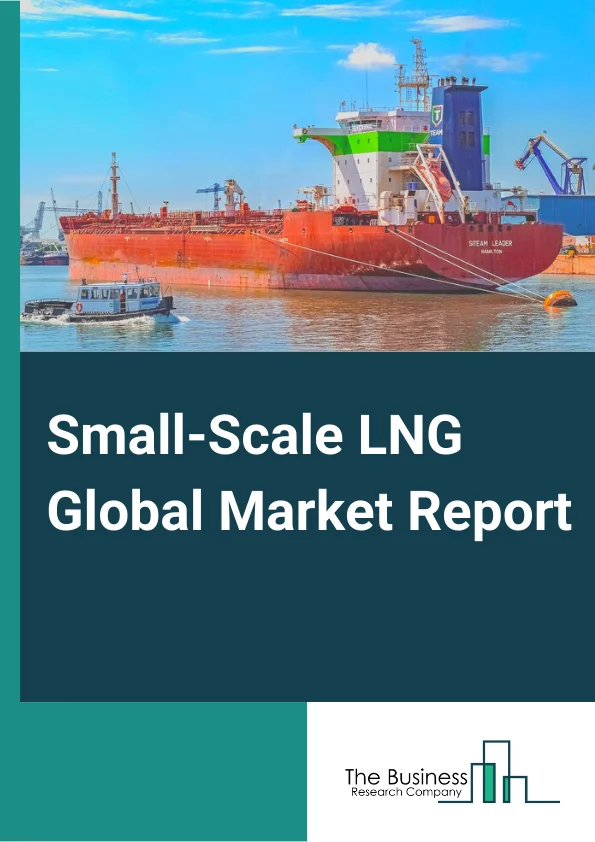 Small-Scale LNG Global Market Report 2024 – By Type( Liquefaction, Regasification ), By Mode Of Supply( Truck, Rail, Transshipment And Bunkering, Captive Consumption Through Pipeline), By Application( Industrial, Transportation, Utilities, Marine) – Market Size, Trends, And Global Forecast 2024-2033