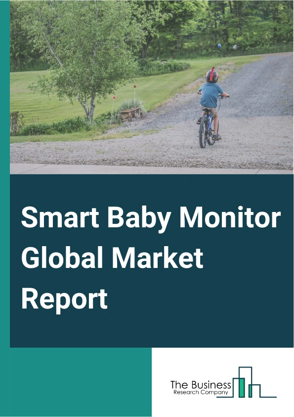 Smart Baby Monitor Global Market Report 2025 – By Product (Audio And Video, Tracking Device), By Connectivity (Wired, Wireless), By Distribution Channel (Hypermarket Or Supermarket, Wholesalers Or Distributors, Specialty Stores, Independent Stores, Online Retailers, Other Sales Channel), By Application (Home or Family, Commercial, Daycare, Hospitals) – Market Size, Trends, And Global Forecast 2025-2034