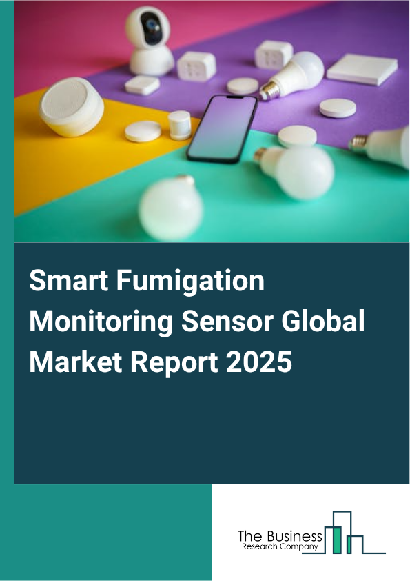 Global Smart Fumigation Monitoring Sensor Market Report 2025