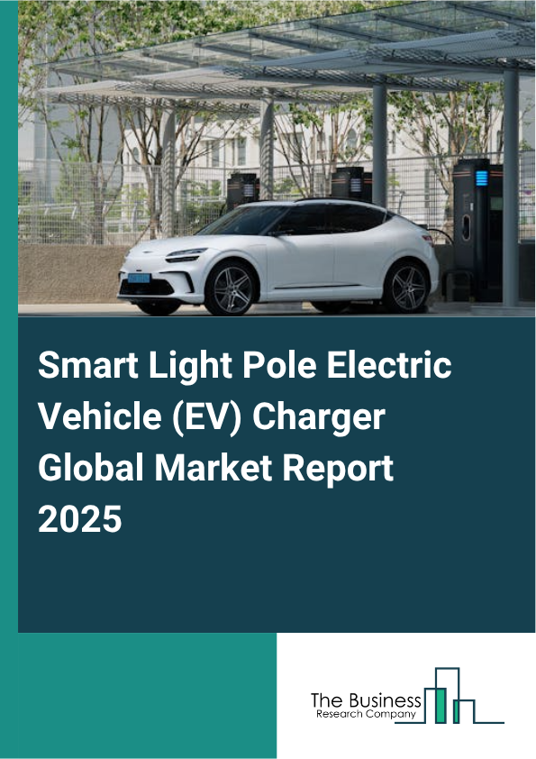 Global Smart Light Pole Electric Vehicle (EV) Charger Market Report 2025