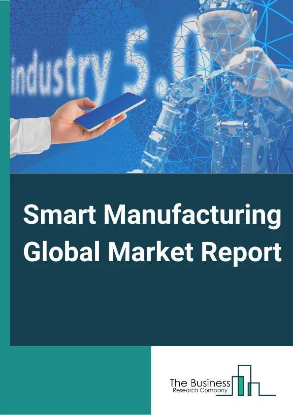 Smart Manufacturing Global Market Report 2024 – By Component( Hardware, Software, Services), By Technology( Machine Execution Systems (MES), Programmable Logic Controller (PLC), Enterprise Resource Planning (ERP), SCADA, Discrete Control Systems (DCS), Machine Vision, 3D Printing, Other Technologies), By End-User( Automotive, Aerospace and Defense, Chemicals and Materials, Healthcare, Industrial Equipment, Electronics, Food and Agriculture, Oil and Gas, Other End-Users) – Market Size, Trends, And Global Forecast 2024-2033