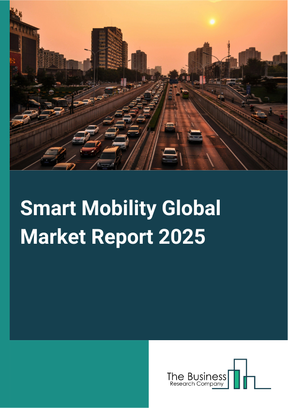 Global Smart Mobility Market Report 2025 