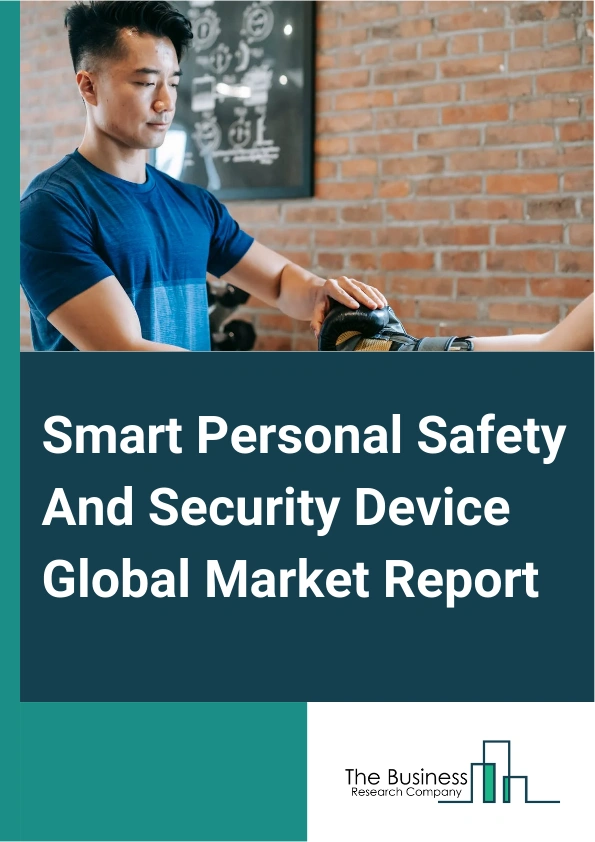 Smart Personal Safety And Security Device Global Market Report 2025 – By Type (Smart Personal Security, Smart Personal Safety), By Technology (Networking, Positioning, Sensor, Speech Recognition), By End User (Consumers,...