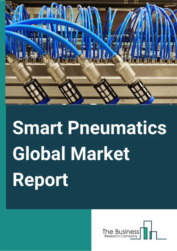 Global Smart Pneumatics Market Report 2025