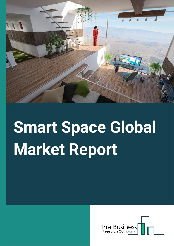 Smart Space Global Market Report 2024 – By Component (Hardware, Software, Services), By Space Type (Smart Indoor Space, Smart Outdoor Space), By Application (Energy Management and Optimization, Layout and Space management, Emergency & Disaster Management, Security Management, Other Applications), By Industry (Banking, Financial Services and Insurance (BFSI), Retail and E-Commerce, Government, Media and Entertainment, Food and Beverages, Healthcare, Automotive, Other Industries) – Market Size, Trends, And Global Forecast 2024-2033