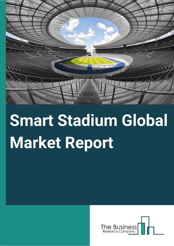 Smart Stadium Global Market Report 2024 – By Component (Software, Services), By Deployment (On-Premise, Cloud, Hybrid), By Application (Stadium And Public Security, Building Automation, Event Management, Crowd Management, Other Applications) – Market Size, Trends, And Global Forecast 2024-2033