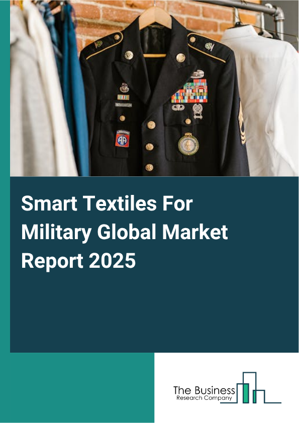 Global Smart Textiles For Military Market Report 2025
