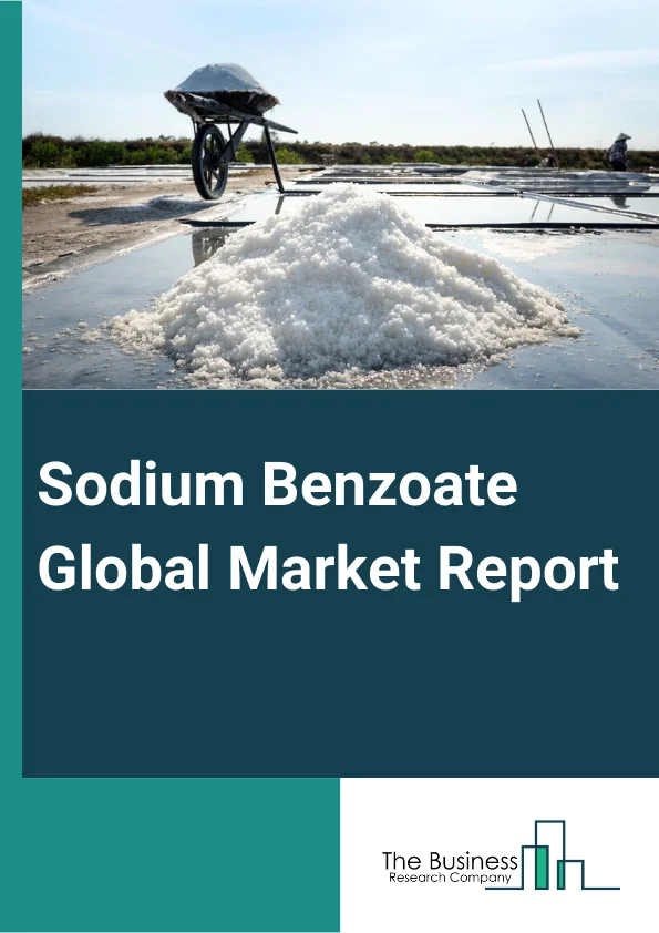 Sodium Benzoate Global Market Report 2024 – By Type (Industrial Grade, Food Grade, Pharmaceutical Grade), By Form (Powder, Granules, Flakes, Other Forms), By Distribution Channel (Online Retailer, Offline Retailer), By Application (Antifungal Agent, Antimicrobial Agent, Rust And Corrosion Inhibitor, Preservative, Other Applications) – Market Size, Trends, And Global Forecast 2024-2033