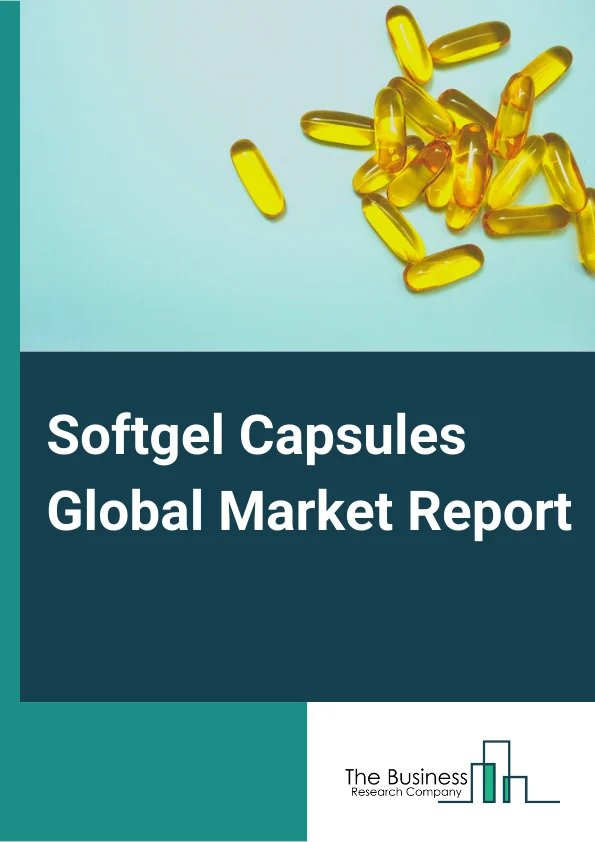 Softgel Capsules Global Market Report 2025 – By Type( Gelatin or Animal Based, Non-Animal Based), By Manufacturers( Pharmaceutical Companies, Nutraceutical Companies, Cosmeceutical Companies, Contract Manufacturing Organizations, Softgel Capsules), By Application( Antacid And Anti-Flatulent Preparations, Anti-Anemic Preparations, Anti-Inflammatory Drugs, Antibiotic And Antibacterial Drugs, Cough And Cold Preparations, Health Supplement, Vitamin And Dietary Supplement, Pregnancy) – Market Size, Trends, And Global Forecast 2025-2034