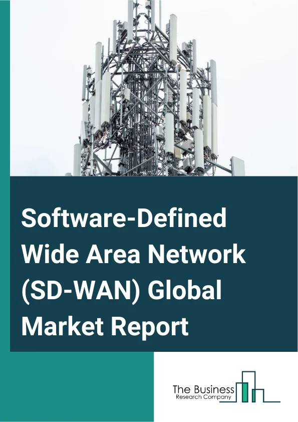 Software-Defined Wide Area Network (SD-WAN) Global Market Report 2025 – By Component Type (Solutions, Services), By Deployment Mode (Premise, Cloud, Hybrid), By Organization Size (Large Enterprises, Small-Medium Enterpri...