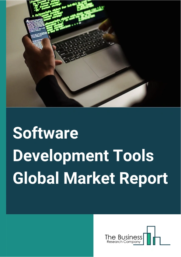 Software Development Tools Global Market Report 2025 – By Type (Integrated Development Environments (IDEs), Debugging Tools, Version Control Systems (VCS), Testing Tools, Project Management Tools), By Deployment Mode ( O...