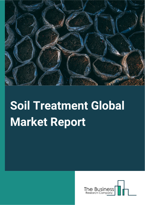 Soil Treatment Global Market Report 2025 – By Type (Organic Amendments, Potential Of Hydrogen (pH) Adjusters, Soil Protection), By Technology (Biological Treatment, Thermal Treatment, Physiochemical Treatment), By Application (Agriculture, Forestry, Construction And Landscaping) – Market Size, Trends, And Global Forecast 2025-2034