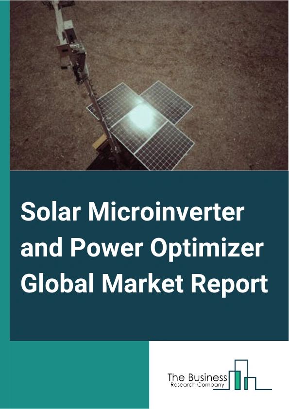 Solar Microinverter and Power Optimizer Global Market Report 2024 – By Product (Micro Inverter, Power Optimizer), By Connectivity (Standalone, On Grid), By Application (Residential, Commercial And Industrial, Utility) – Market Size, Trends, And Global Forecast 2024-2033