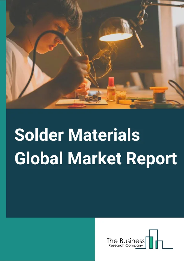 Solder Materials Global Market Report 2024 – By Product( Wire, Paste, Bar, Flux, Others), By Process( Wave/Reflow, Robotic, Screen Printing, Laser), By End-Use Industry( Consumer Electronics, Automotive, Industrial, Building, Others) – Market Size, Trends, And Global Forecast 2024-2033