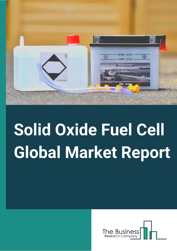 Solid Oxide Fuel Cell Global Market Report 2024 – By Type( Planar, Tubular ), By Application( Portable, Stationary, Transport), By End-User( Commercial and Industrial, Data Centers, Military and Defense, Residentials) – Market Size, Trends, And Global Forecast 2024-2033