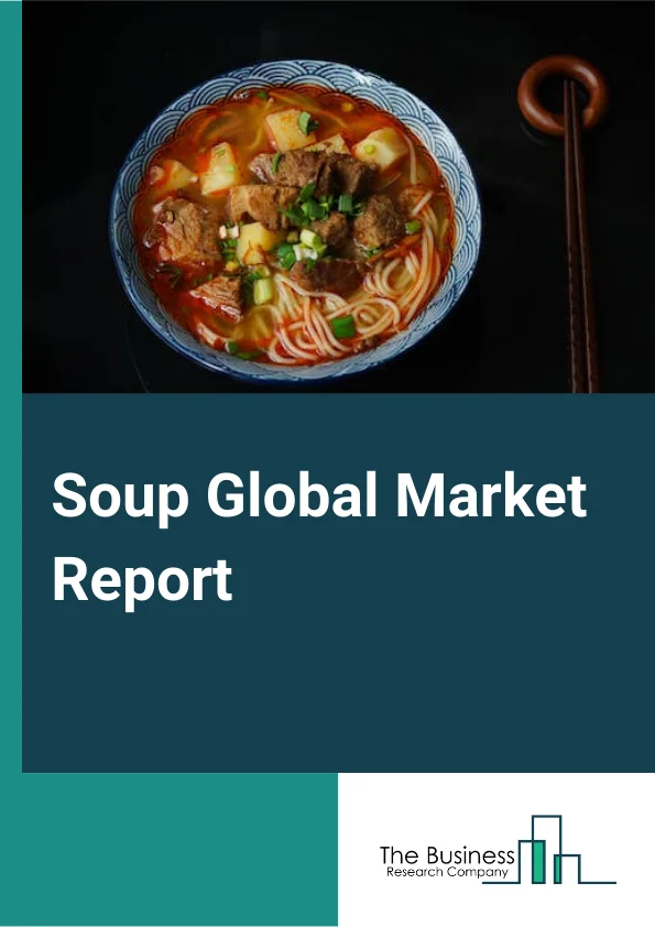 Soup Global Market Report 2024 – By Type (Canned/Preserved Soup, Chilled Soup, Dehydrated Soup, Frozen Soup, Ultra-High Temperature Processing (UHT) Soup), By Category (Vegetarian Soup, Non-Vegetarian Soup), By Packaging (Canned, Pouched, Other Packagings), By Distribution Channel (Supermarkets and Hypermarkets, Convenience Stores, Online Stores, Other Distribution Channels) – Market Size, Trends, And Global Forecast 2024-2033