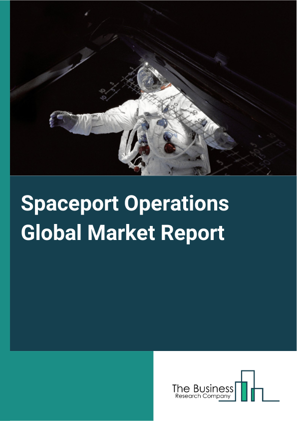 Global Spaceport Operations Market Report 2025