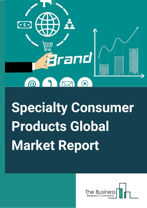 Specialty Consumer Products Global Market Report 2024 – By Price ($50 - $100, $100 - $200, Above $200 ), By Distribution Channel (Specialty Stores, Online Stores ), By End-User (Male, Female, Unisex) – Market Size, Trends, And Global Forecast 2024-2033
