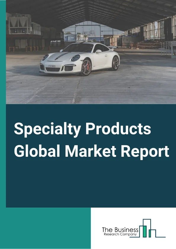 Specialty Products Global Market Report 2025 – By Product (Watches And Jewelry, Perfumes And Cosmetics, Clothing, Bags/Purse, Other Products), By Distribution Channel (Internet Retailing, Departmental Stores, Specialist Retailers, Exclusive Showrooms, Other Distribution Channel), By End User (Women, Men, Unisex) – Market Size, Trends, And Global Forecast 2025-2034