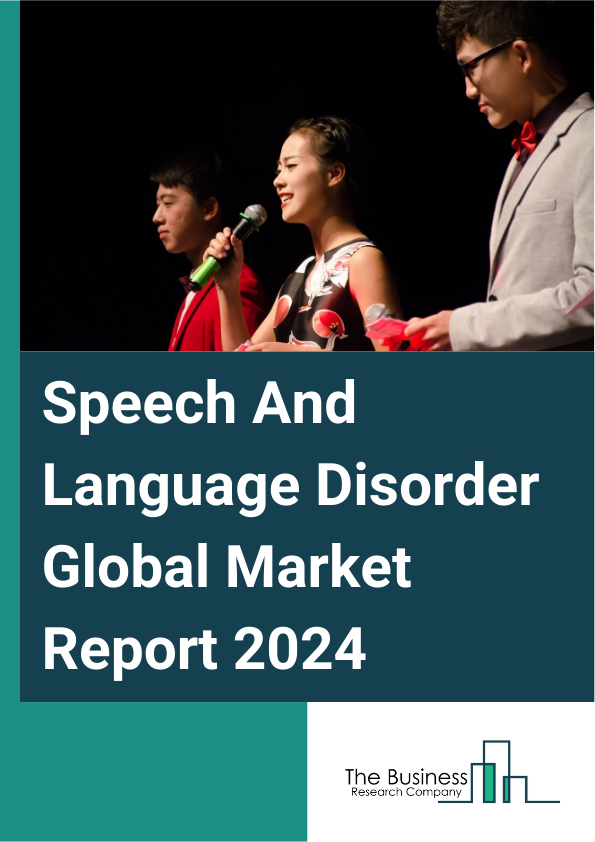Speech And Language Disorder Global Market Report 2025 – By Type (Hardware, Software), By Category (Adults, Pediatrics), By Disorder Type (Articulation Disorders, Phonological Disorders, Voice Disorders or Resonance Diso...
