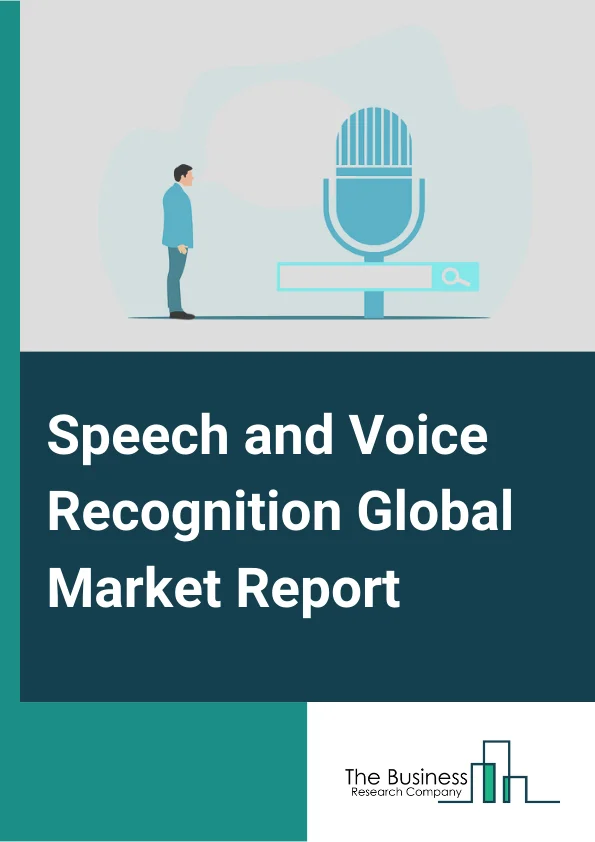 Speech and Voice Recognition Global Market Report 2025 – By Function( Speech Recognition, Voice Recognition), By Deployment Mode( On Cloud, On-Premises or Embedded), By End-Use( Automotive, Enterprise, Consumer, Banking, Financial Services, and Insurance (BFSI), Government, Retail, Healthcare, Other End Uses) – Impact of Tariff and Trade War on Market Size, Growth, Trends, and Forecast 2025–2034
