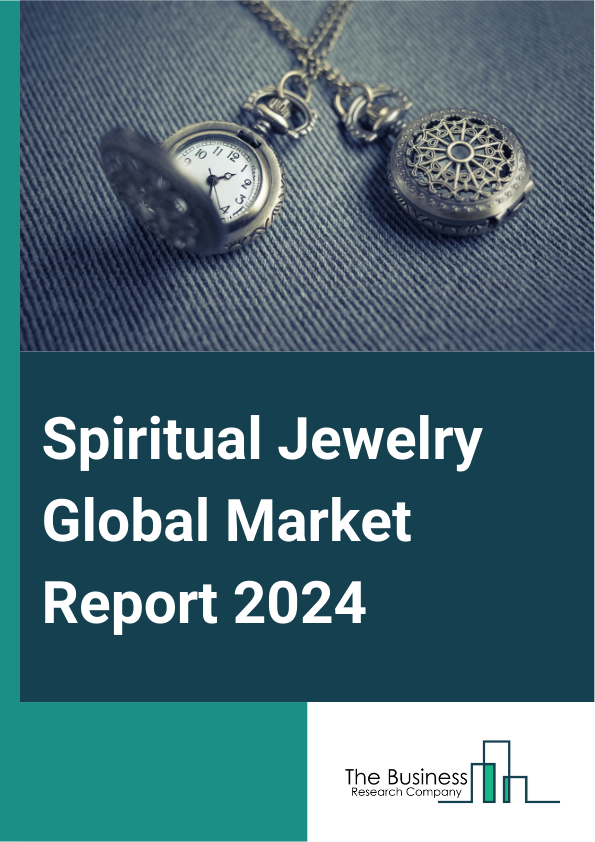Spiritual Jewelry Global Market Report 2025 – By Product Type (Ring, Necklace, Bracelet, Earring, Other Product Types), By Material (Leather, Precious Metal, Non-Precious Metal, Wood, Other Materials), By Gemstone (Quart...
