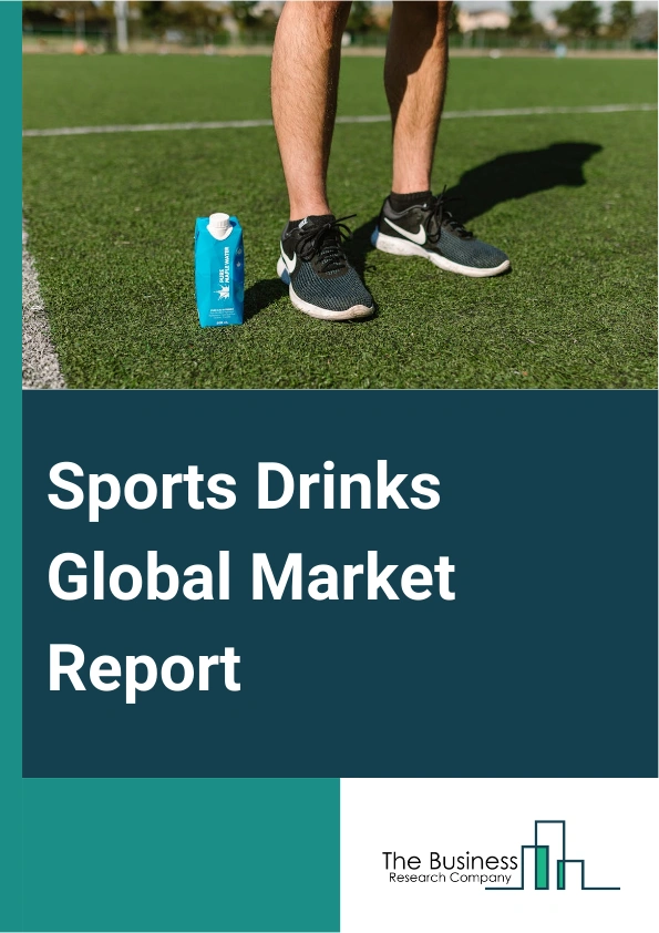 Sports Drinks Global Market Report 2025 – By Soft Drink Type (Electrolyte-Enhanced Water, Hypertonic, Hypotonic, Isotonic, Protein-Based Sport Drinks), By Ingredient (Citric Acid, Flavors And Preservatives, Salts And Electrolytes, Carbohydrates, Vitamins, Other Ingredients), By Packaging Type (Aseptic Packages, Metal Can, Polyethylene Terephthalate (PET) Bottles), By Sub Distribution Channel (Convenience Stores, Online Retail, Specialty Stores, Supermarket Or Hypermarket, Other Sub Distribution Channels), By End User (Athletes, Casual Consumers, Lifestyle User) – Impact of Tariff and Trade War on Market Size, Growth, Trends, and Forecast 2025–2034