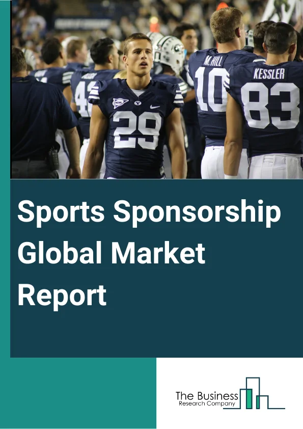 Sports Sponsorship Global Market Report 2024 – By Type (Signage, Digital Activation, Club And Venue Activation, Other Types), By Application (Competition Sponsorship, Training Sponsorship, Other Applications) – Market Size, Trends, And Global Forecast 2024-2033