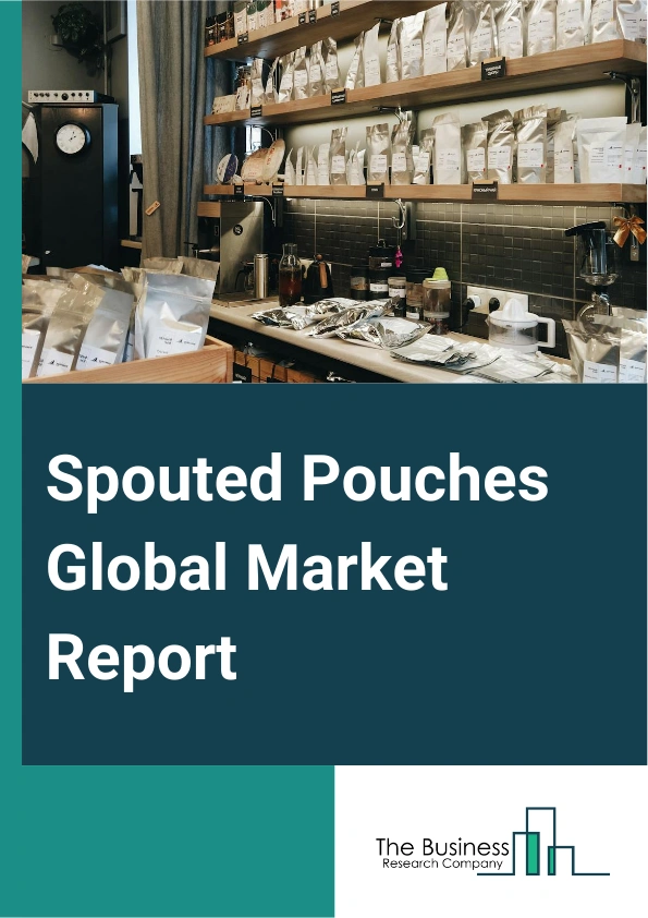 Spouted Pouches Global Market Report 2025 – By Component (Cap, Straw, Film), By Material (Plastic, Aluminum, Paper), By Pouch Size (Less Than 200 ML, 200 ML To 500 ML, 500 ML To 1000 ML, More Than 1000 ML), By Filling Pr...