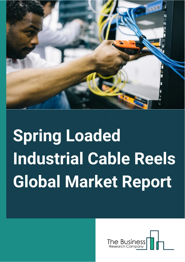 Spring Loaded Industrial Cable Reels Global Market Report 2025 – By Type (Standard Cable Reels, Custom Cable Reels), By Installation Type (Wall-Mounted, Floor-Mounted), By Material (Steel, Aluminum, Other Materials), By ...