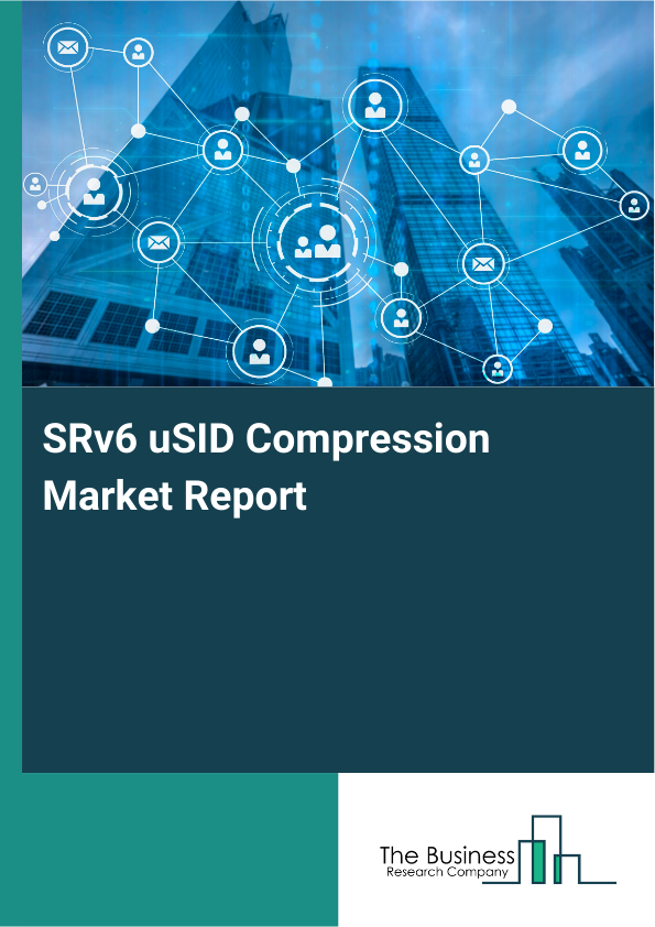 SRv6 uSID Compression Market Report Infographic Image