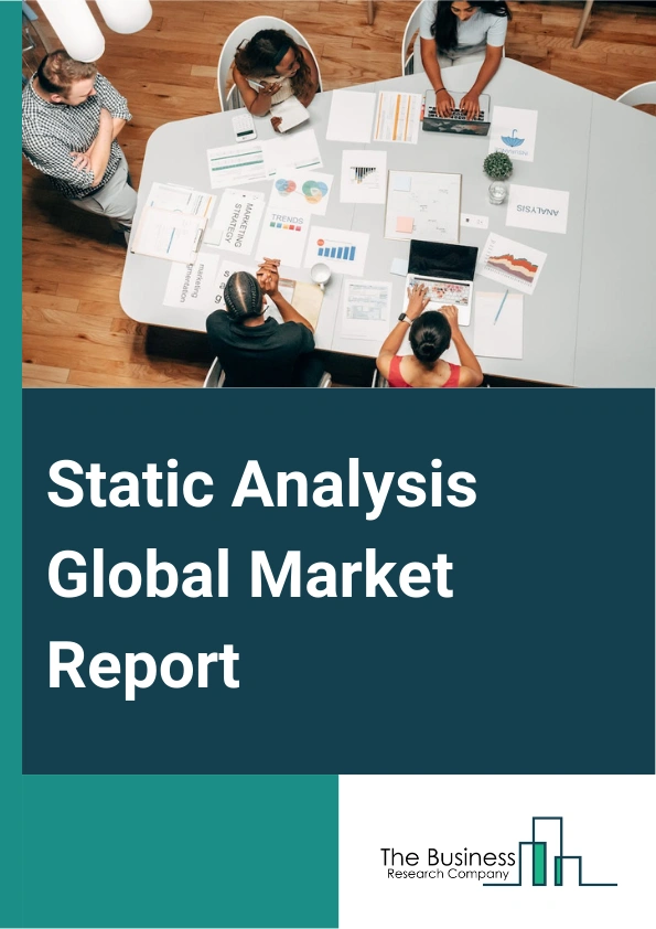 Static Analysis Global Market Report 2025 – By Component (Software, Services, Consulting, Support And Maintenance, Training And Education), By Organization Size (Large Enterprises, Small And Medium-Sized Enterprises (SMEs)), By End User (Information Technology And Telecom, Banking, Financial Services and Insurance (BFSI), Manufacturing, Retail, Government And Defense, Other End Users) – Impact of Tariff and Trade War on Market Size, Growth, Trends, and Forecast 2025–2034